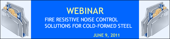 FIRE RESISTIVE NOISE CONTROL SOLUTIONS FOR COLD-FORMED STEEL WEBINAR