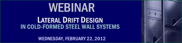 LATERAL DRIFT DESIGN IN COLD-FORMED STEEL WALL SYSTEMS WEBINAR
